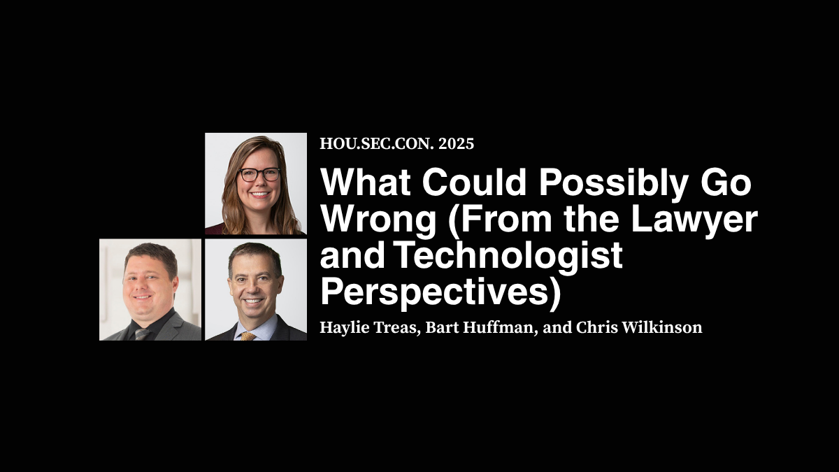What Could Possibly Go Wrong (From the Lawyer and Technologist Perspectives)
