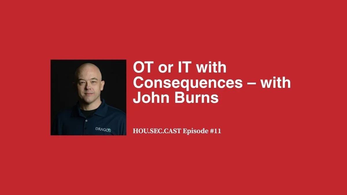 OT or IT with Consequences – with John Burns