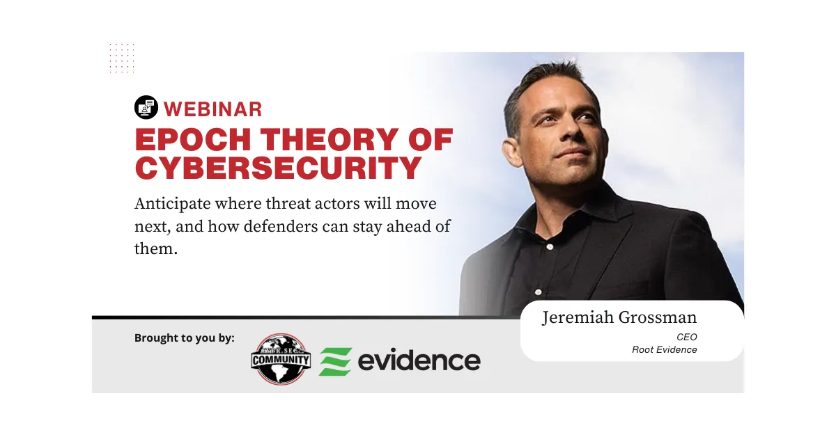 Webinar Replay: Epoch Theory of Cybersecurity with Jeremiah Grossman