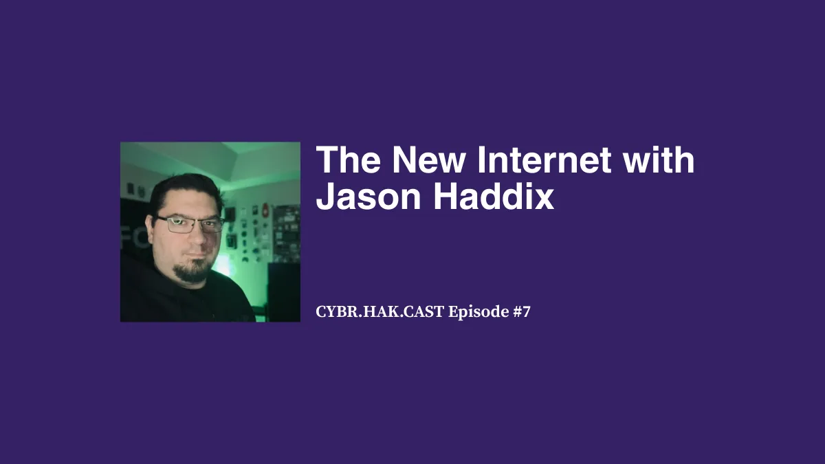 The New Internet with Jason Haddix
